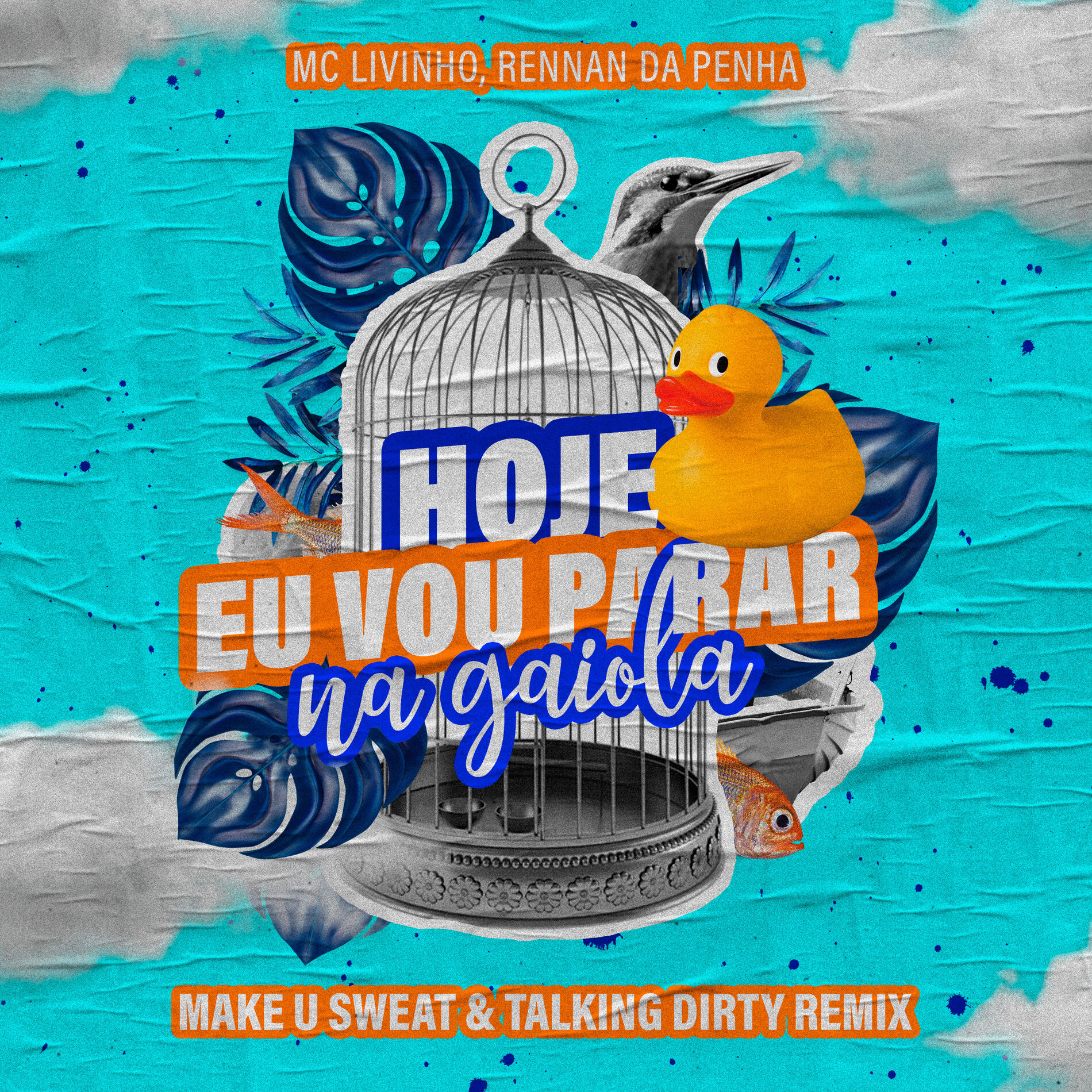 Album cover of Hoje Eu Vou Parar Na Gaiola - Make U Sweat & Talking Dirty Remix