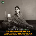 Char Aiya Ne Mera Ladla Raj Mane Vana.