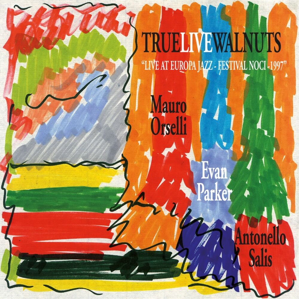Picture of True Live Walnuts - Live at Europa Jazz 'Festival Noci' 1997