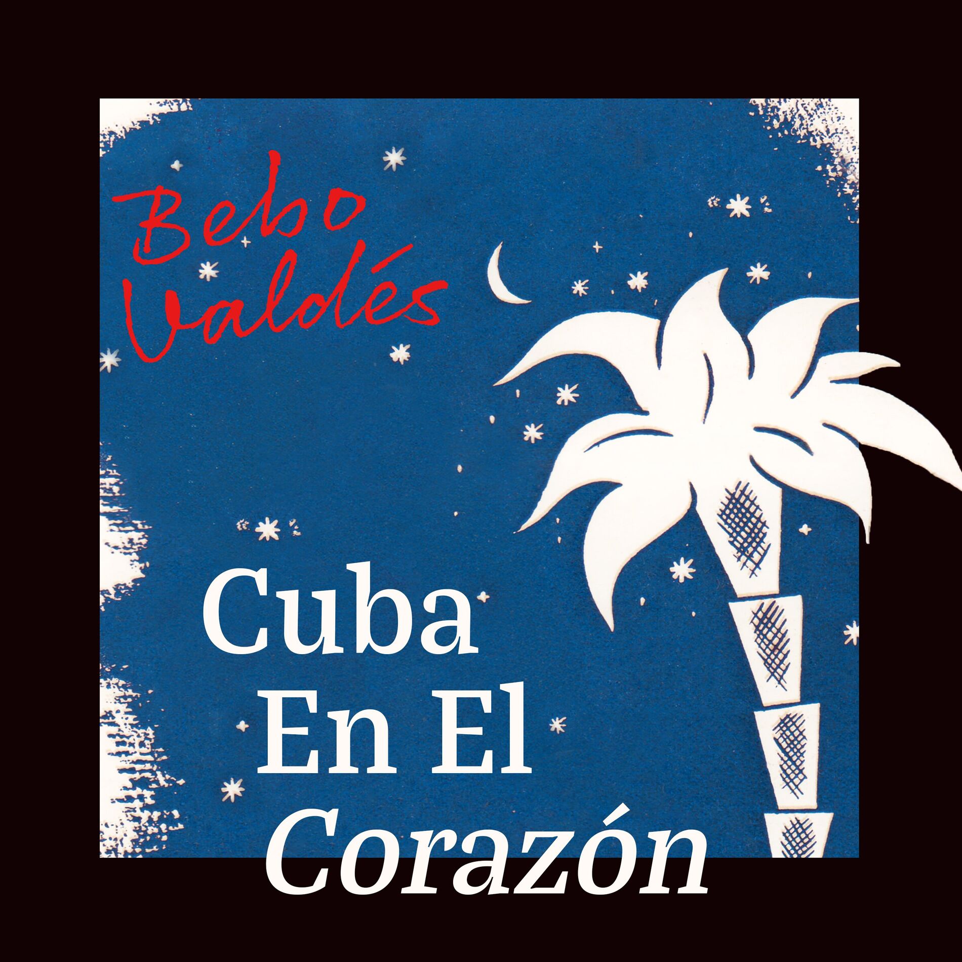 Album cover of Cuba en el Corazón - Bebo Valdés Aka el Mago Del Jazz Latino