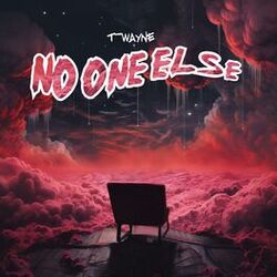 no one else