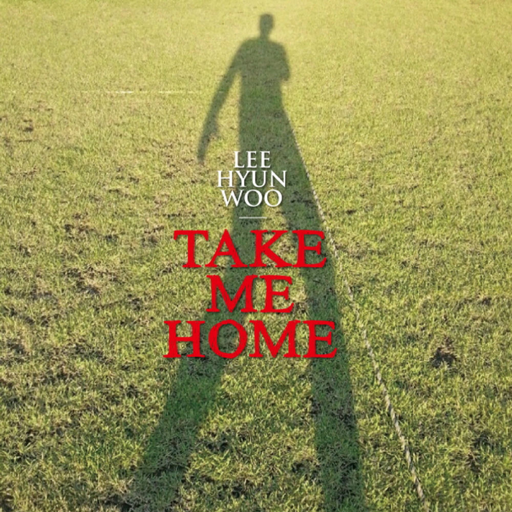 So i take me home. Песни ли хен у. woo песня. just take me home песня. take me home.