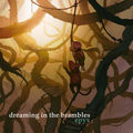 Dreaming in the Brambles