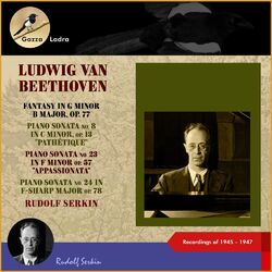 Cover of Ludwig van Beethoven: Fantasy in G Minor, B Major, Op. 77 - Piano Sonata No. 8 in C Minor, Op. 13 "Pathétique" - Beethoven: Piano  (Recordings of 1945 - 1947 30th date of death)