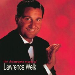 Cover of The Champagne Music Of Lawrence Welk