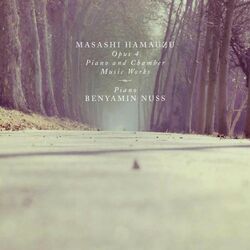 Cover of Masashi Hamauzu: Opus 4 - Piano and Chamber Music Works