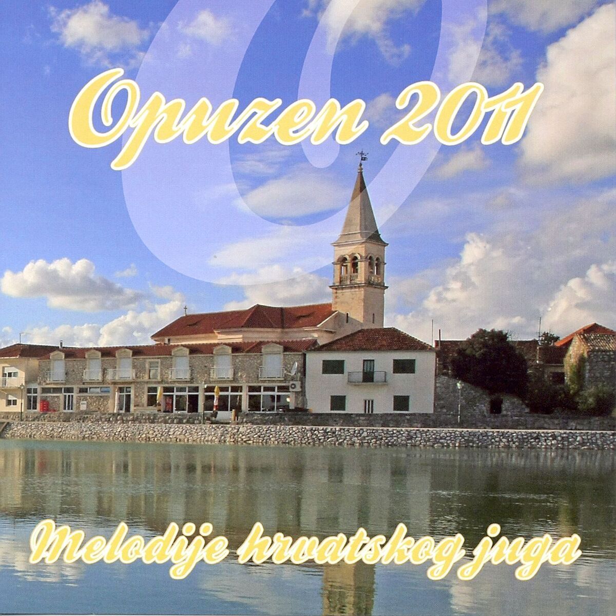 Album cover of Melodije Hrvatskog Juga - Opuzen 2011