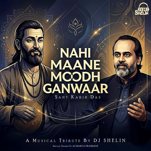 Nahi Maane Moodh Ganwaar (Kabir Das Ji)