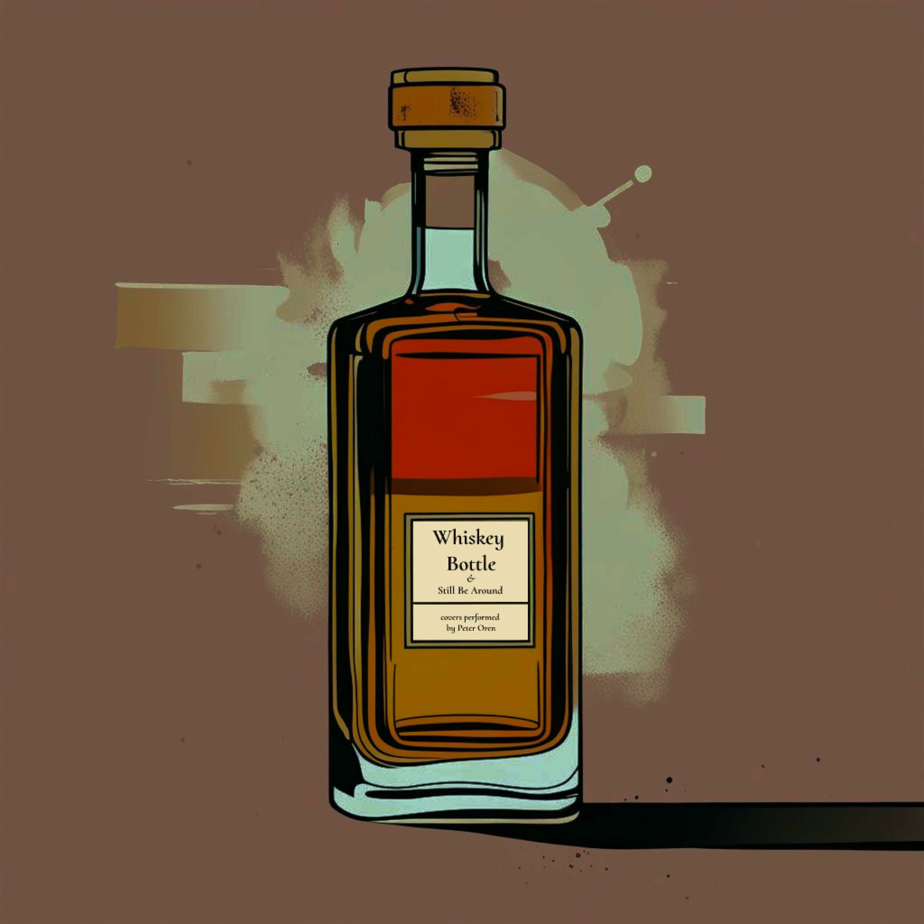 Album cover of Whiskey Bottle & Still Be Around