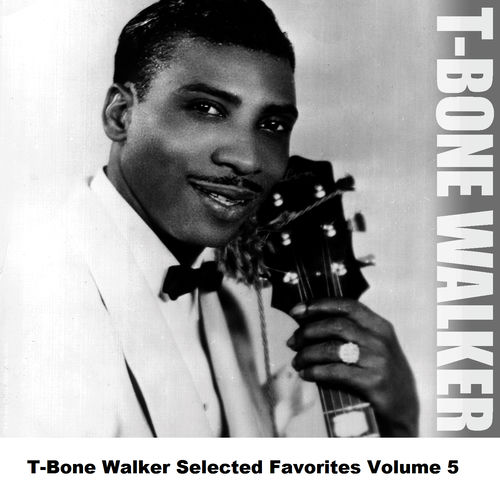 T-Bone Walker Selected Favorites, Vol. 5