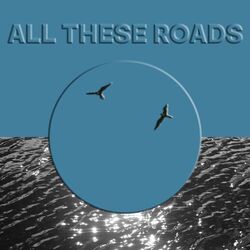 All These Roads