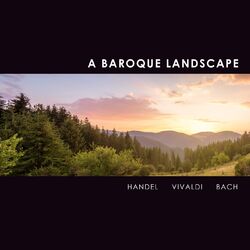 Cover of "A Baroque Landscape" - Handel, Vivaldi & More