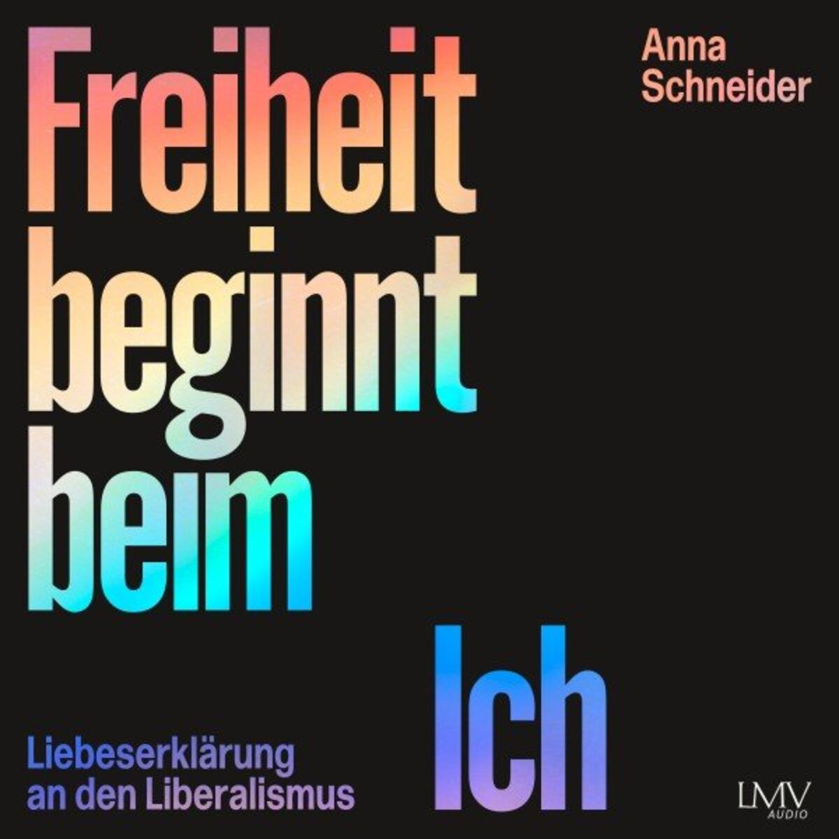Album cover of Freiheit beginnt beim Ich (Liebeserklärung an den Liberalismus)