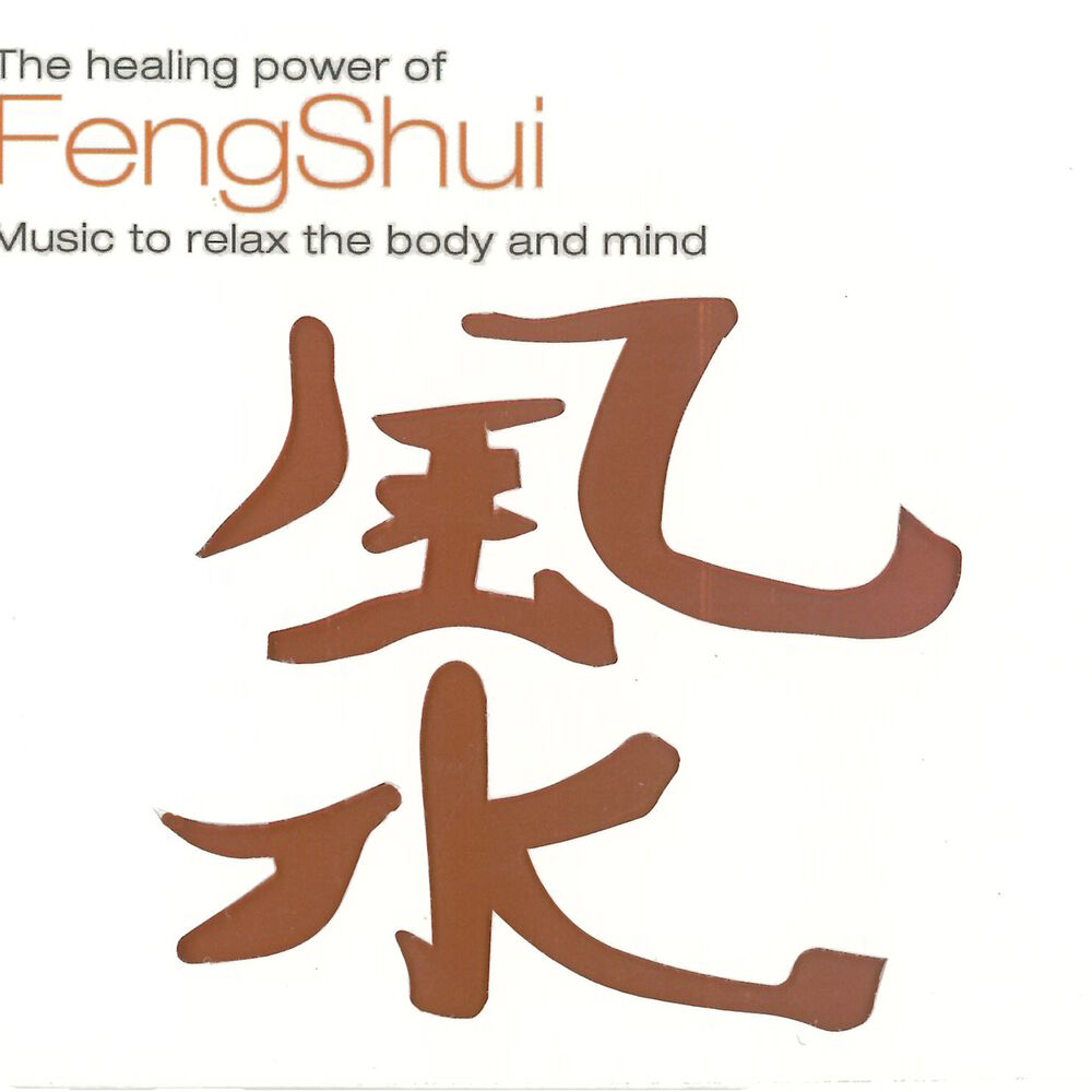 Picture of The Healing Power Of Feng Shui (Music To Relax The Body And Mind)