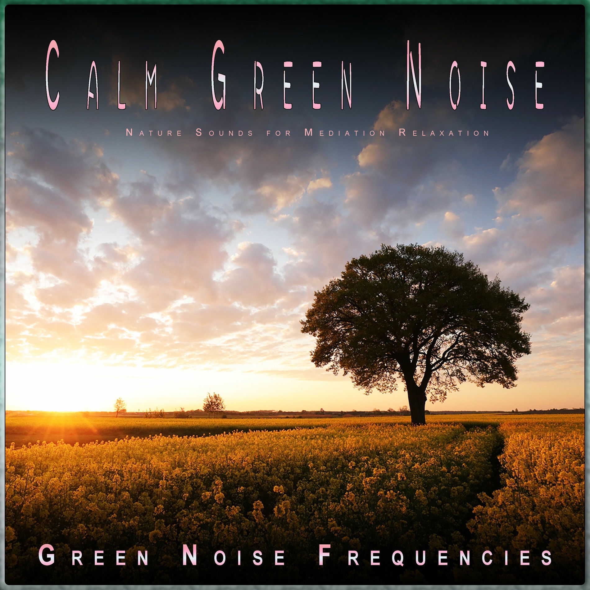 Album cover of Calm Green Noise: Nature Sounds for Mediation Relaxation