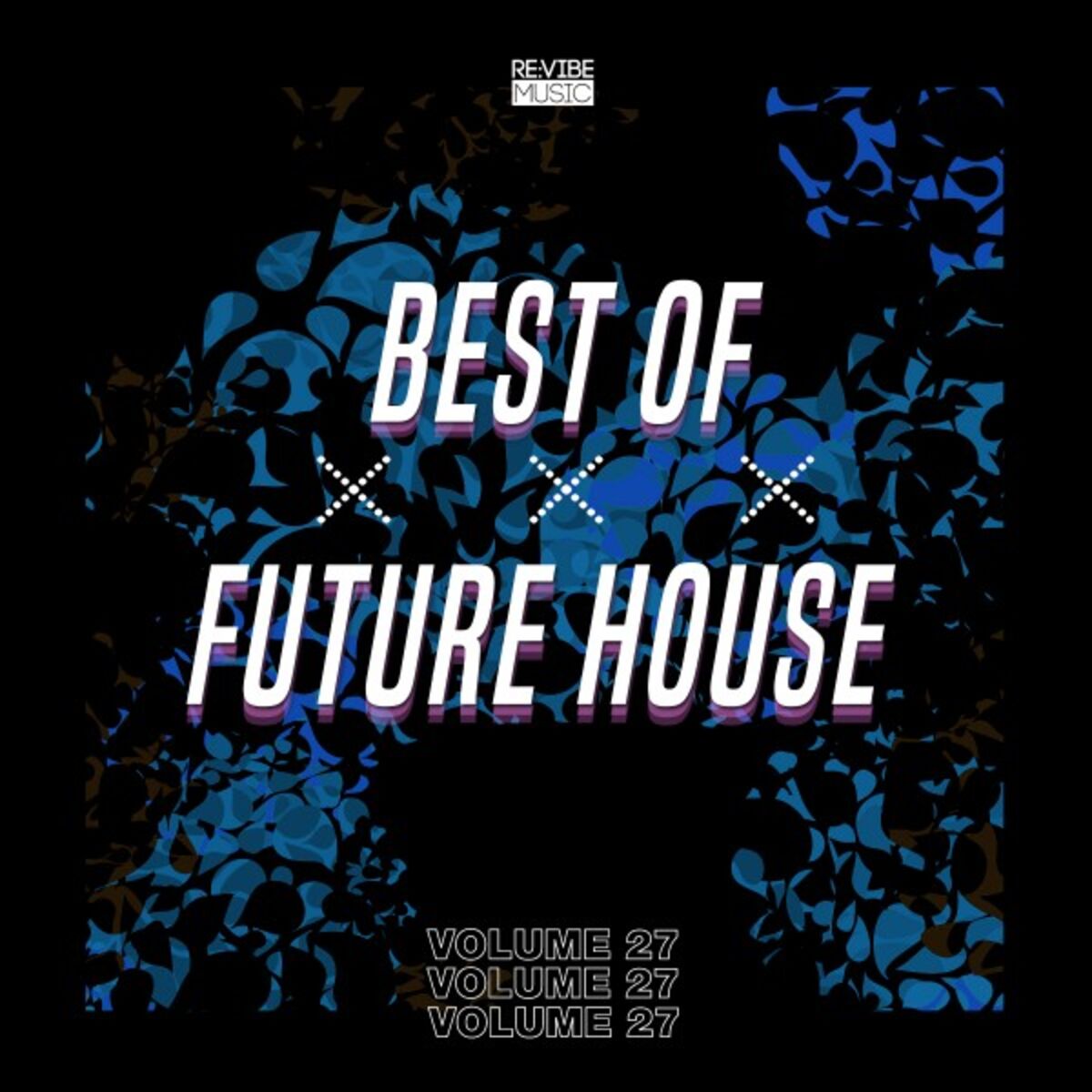 Album cover of Best of Future House, Vol. 27
