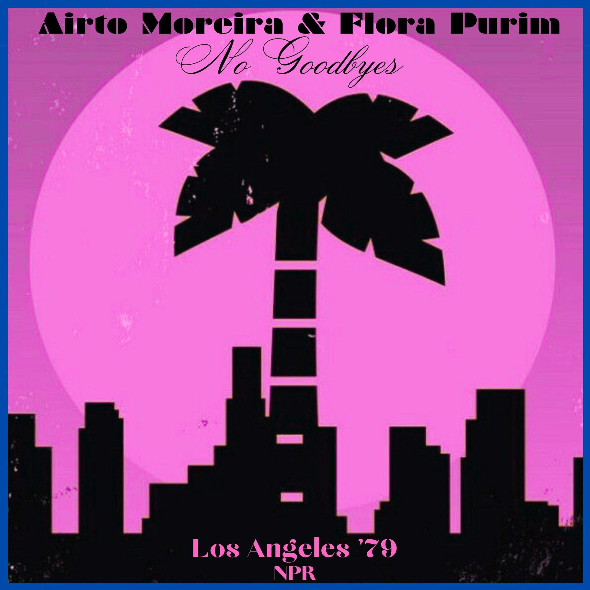 Album cover of No Goodbyes (Live Los Angeles '79)