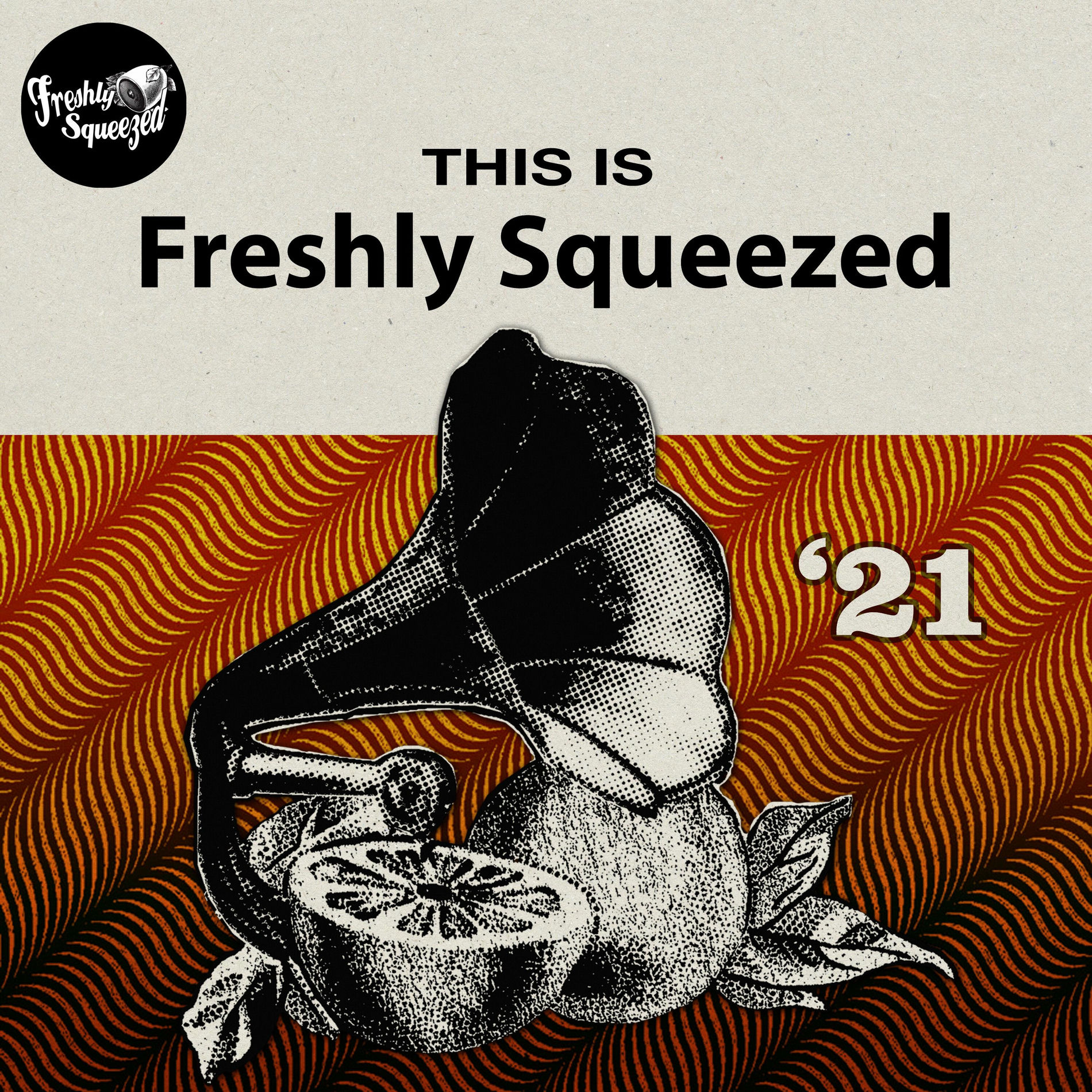 Album cover of This Is Freshly Squeezed 2021