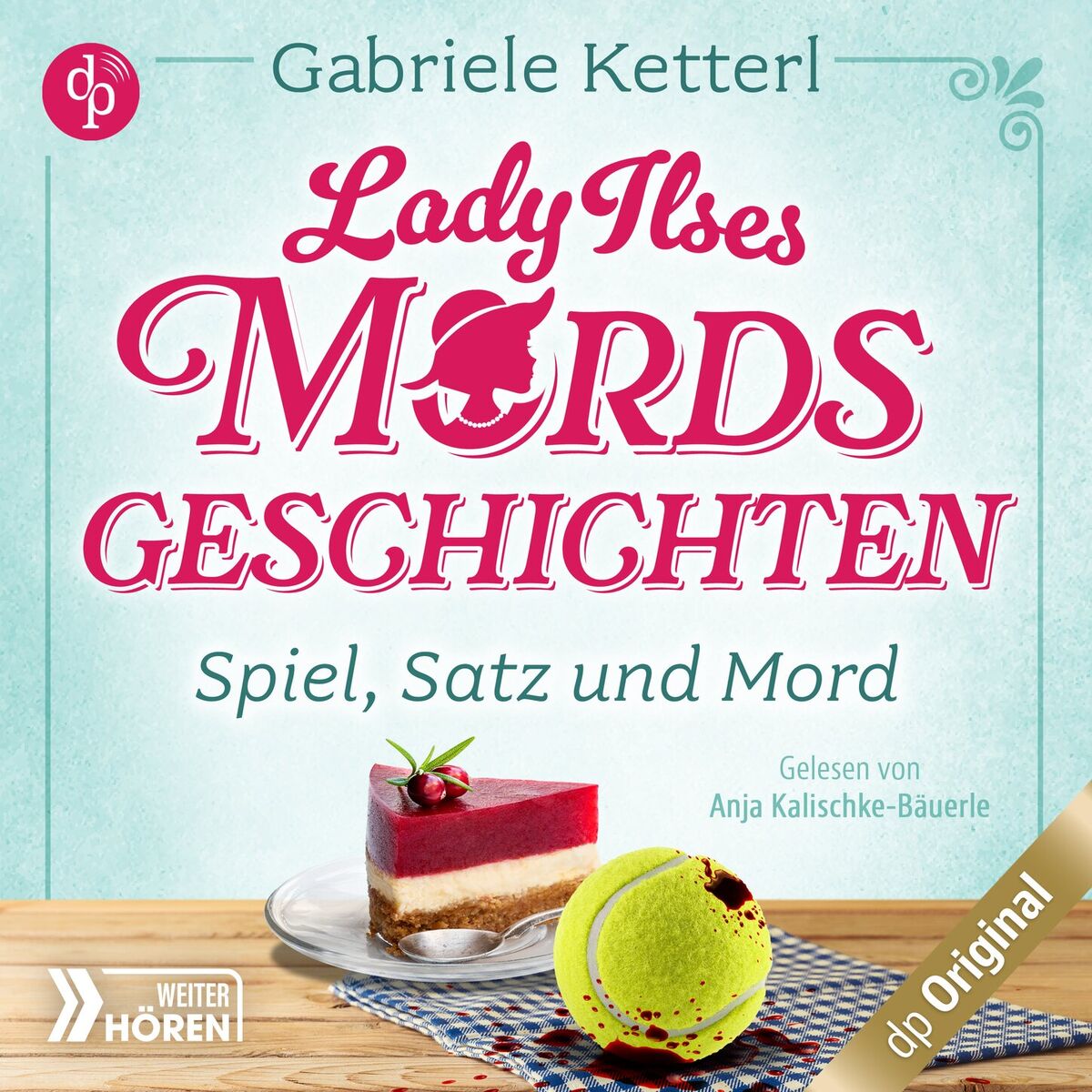 Album cover of Teil 1 - Spiel, Satz und Mord - Bayrische Krimikomödie - Lady Ilses Mord(s)geschichten-Reihe, Band 1