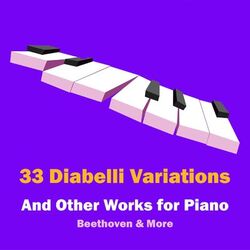 Cover of "33 Diabelli Variations" and Other Works for Piano