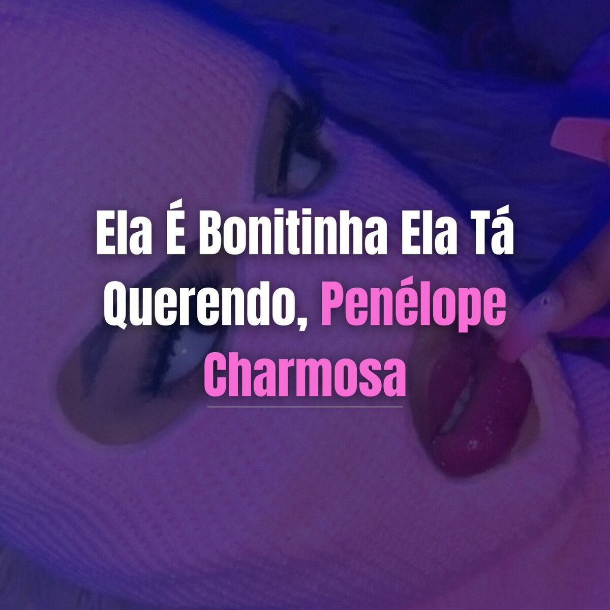 Album cover of Ela É Bonitinha Ela Tá Querendo, Penélope Charmosa