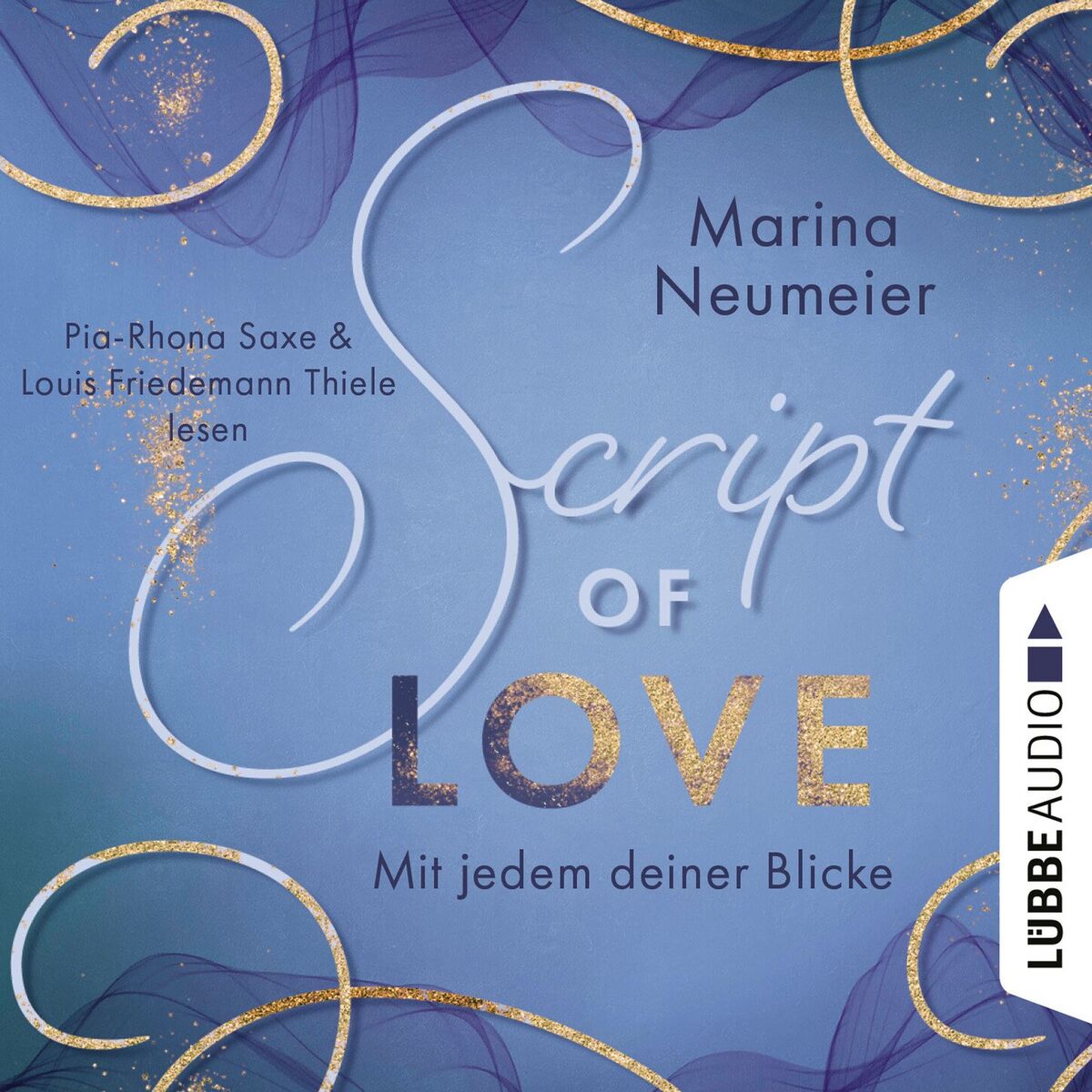 Album cover of Script of Love - Mit jedem deiner Blicke - Love-Reihe, Teil 2 (Ungekürzt)