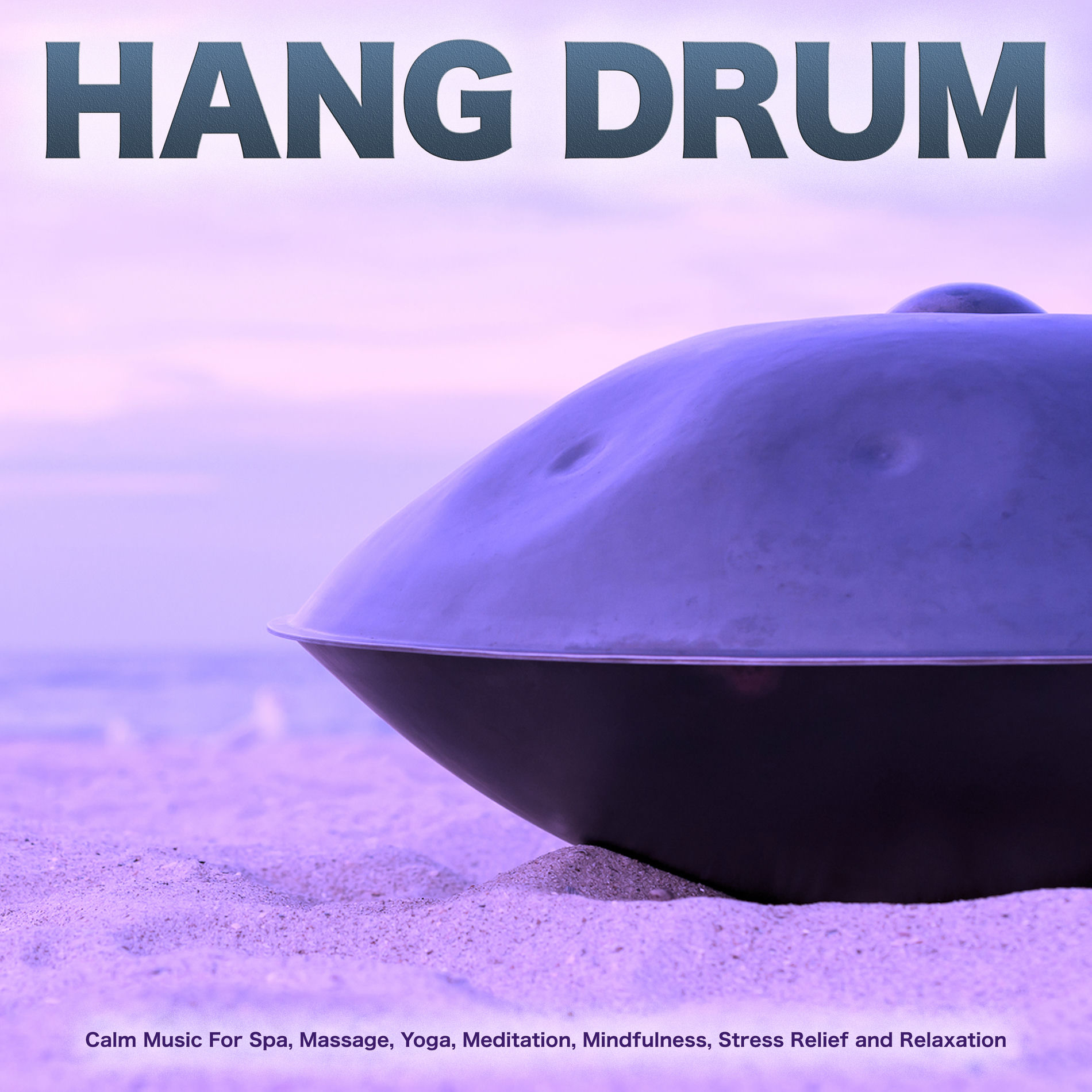 Album cover of Hang Drum: Calm Music For Spa, Massage, Yoga, Meditation, Mindfulness, Stress Relief and Relaxation