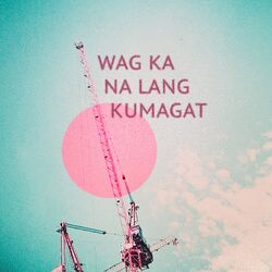 Cover of Wag Ka na lang Kumagat