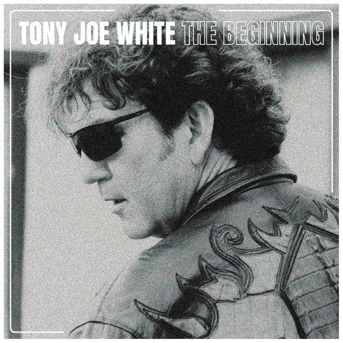 Tony Joe White - The Beginning | Deezer
