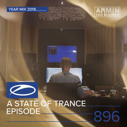 Cover of ASOT 896 - A State Of Trance Episode 896 (A State Of Trance Year Mix 2018)