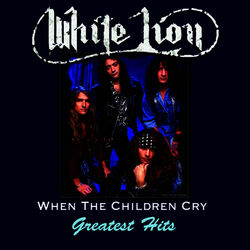 Cover of When The Children Cry - Greatest Hits