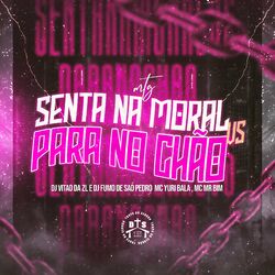 Cover of Senta na Moral Vs Para no Chão
