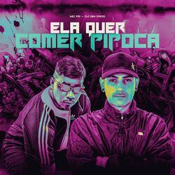 Cover of Ela Quer Comer Pipoca