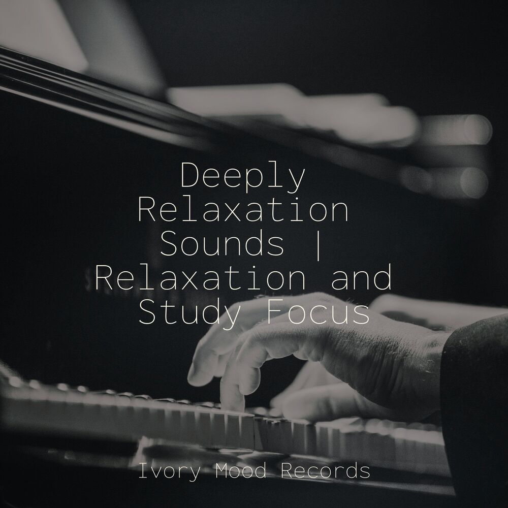 Picture of Deeply Relaxation Sounds | Relaxation and Study Focus