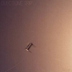 Dulcitone Trip