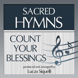 Cover of Sacred Hymns: Count Your Blessings