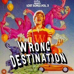 Cover of LOST SONGS, Vol. 3: WRONG DESTINATION