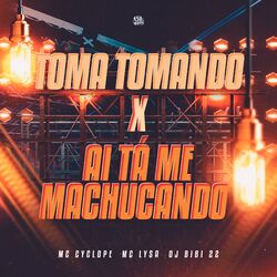 Cover of Toma Tomando x Ai Tá Me Machucando
