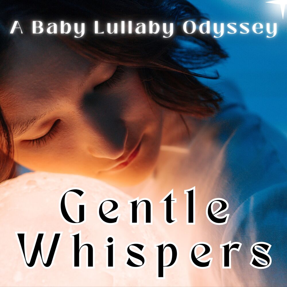 Picture of Gentle Whispers: A Baby Lullaby Odyssey