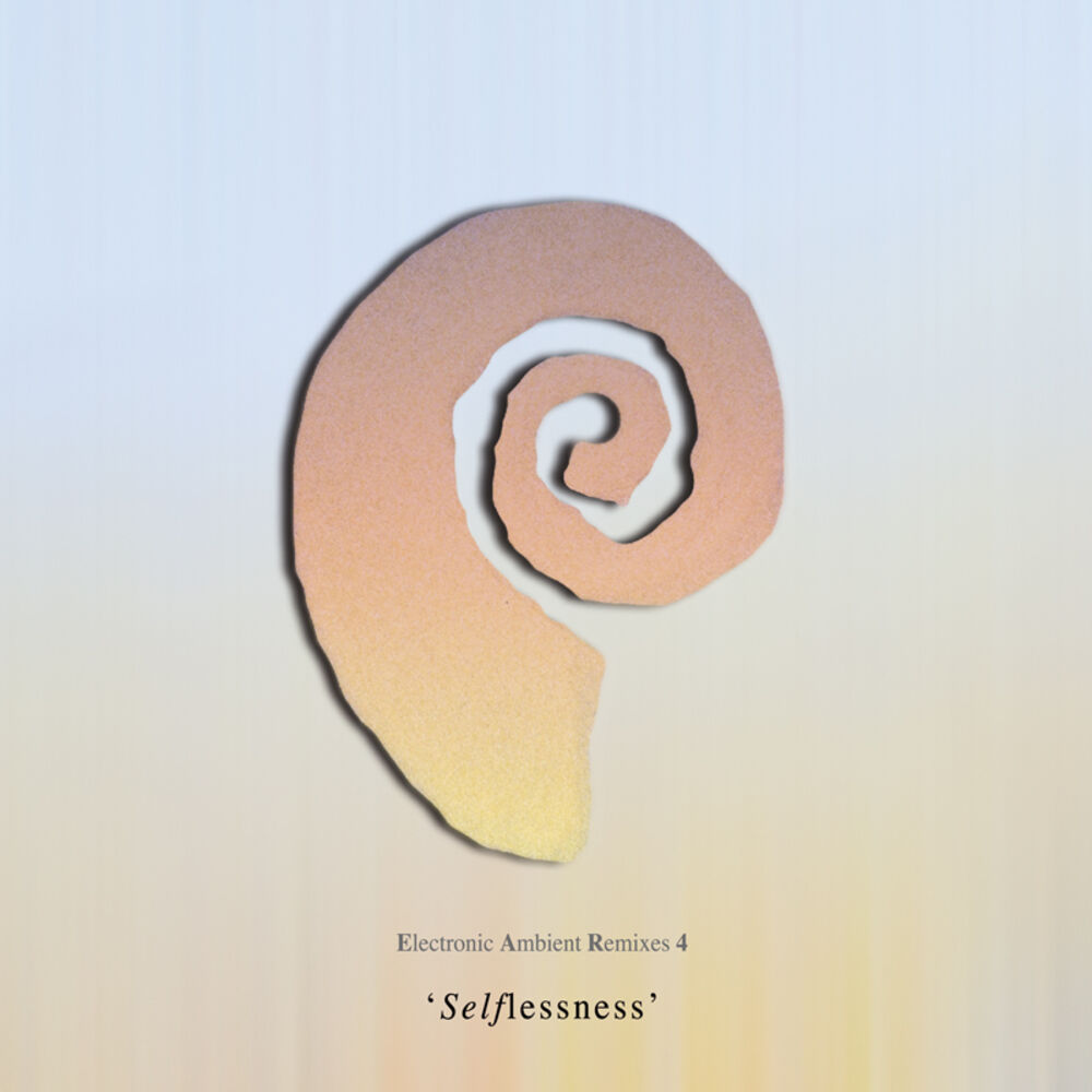 Picture of Selflessness - Electronic Ambient Remixes Four