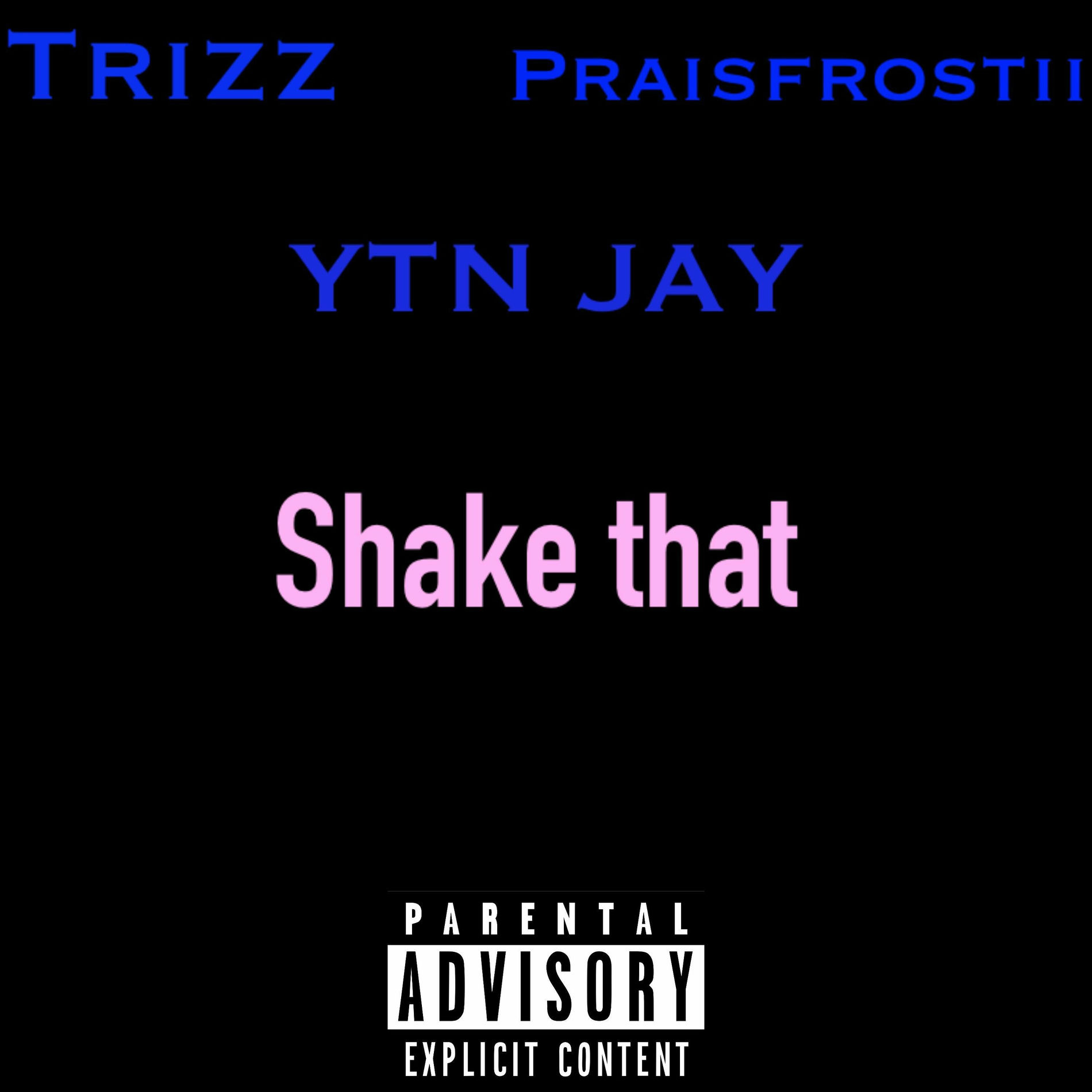 Album cover of Shake that (feat. Praisefrostii & Trizz)