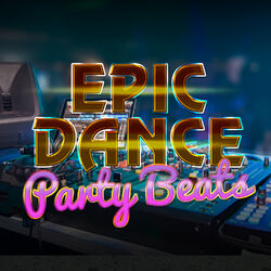 Cover of Epic Dance Party Beats