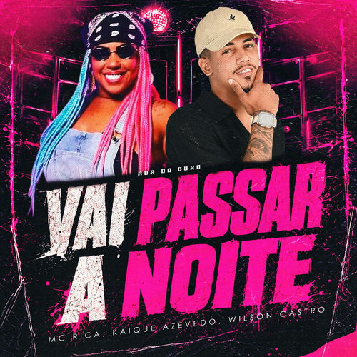 Rua Do Ouro - Vai Passar a Noite