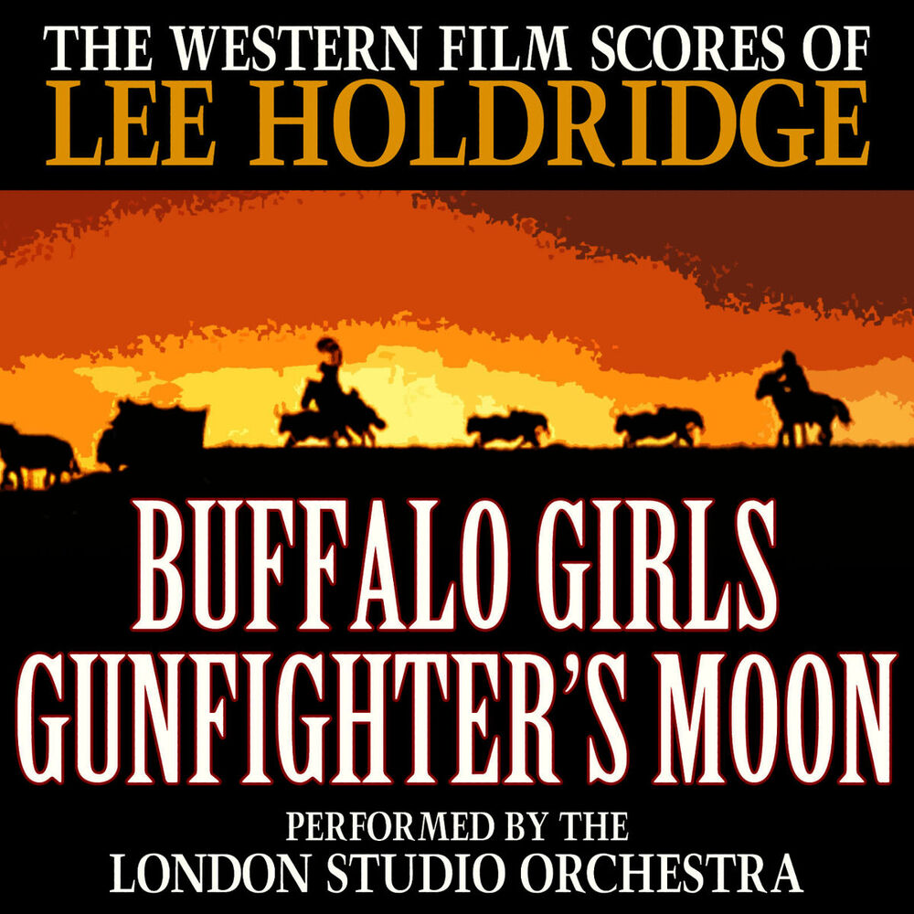 Picture of The Western Film Scores of Lee Holdridge: Buffalo Girls / Gunfighter's Moon