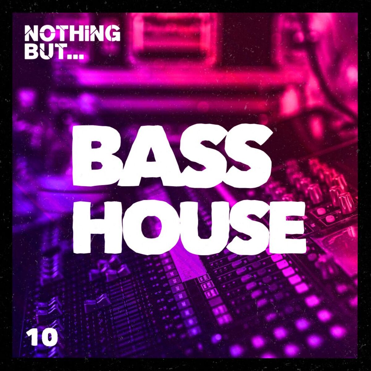 Album cover of Nothing But... Bass House, Vol. 10