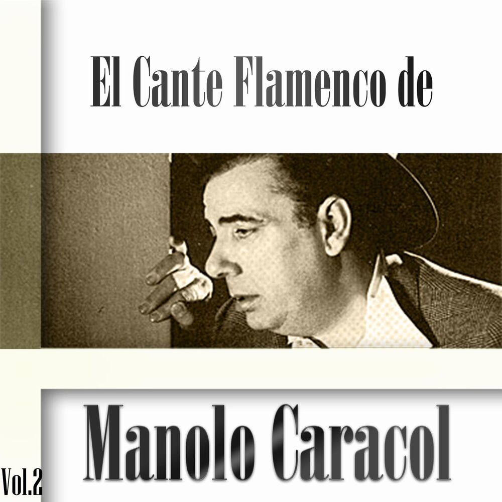 Picture of El Cante Flamenco de Manolo Caracol, Vol. 2