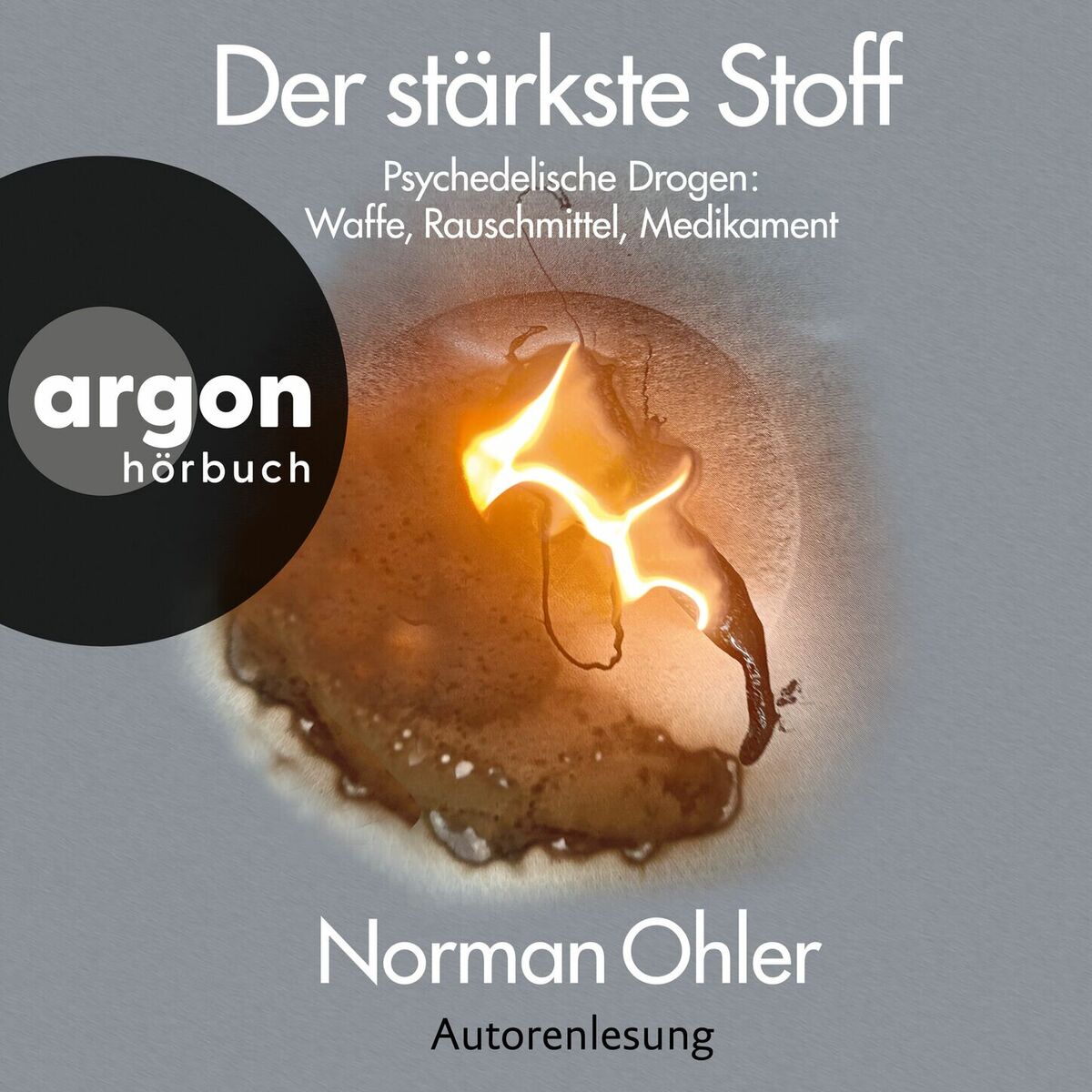 Album cover of Der stärkste Stoff - Psychedelische Drogen: Waffe, Rauschmittel, Medikament (Ungekürzte Lesung)