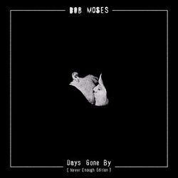 Cover of Days Gone By (Never Enough Edition)