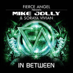 Cover of Fierce Angel Presents Mike Jolly & Soraya Vivian - In Between