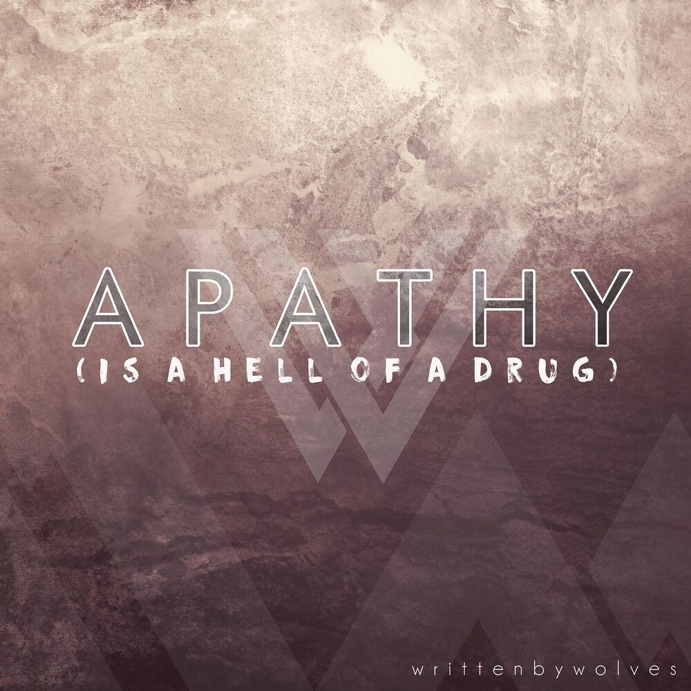 Picture of Apathy (Is a Hell of a Drug)